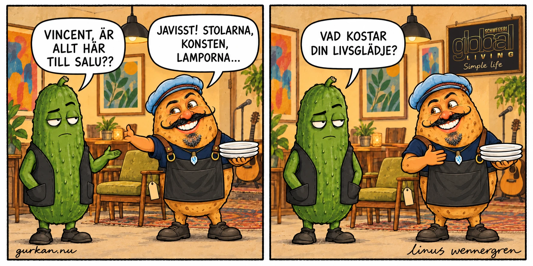 Gurkan besöker Global Living och frågar Vincent vad hans livsglädje kostar.